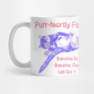 Purr-fectly Fine Cat Breathe in Breathe Out T-shirt Mug Sticker Mug